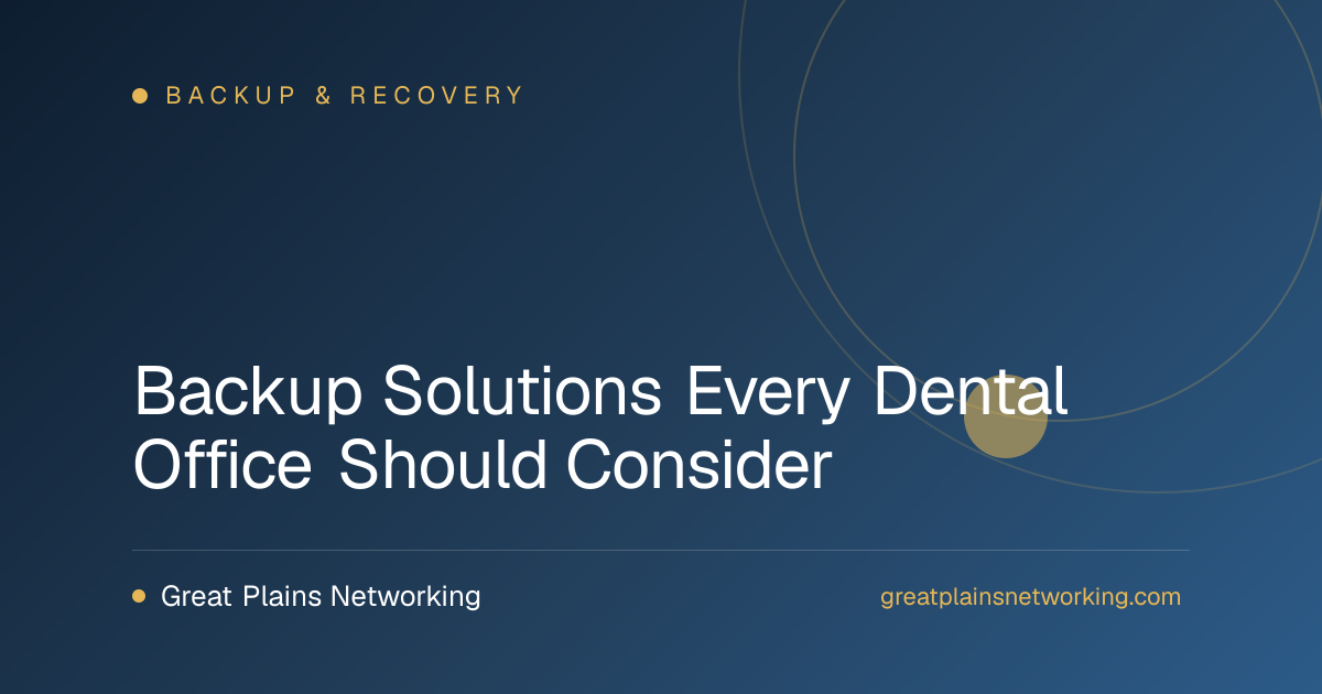 Backup Solutions Every Dental Office Should Consider