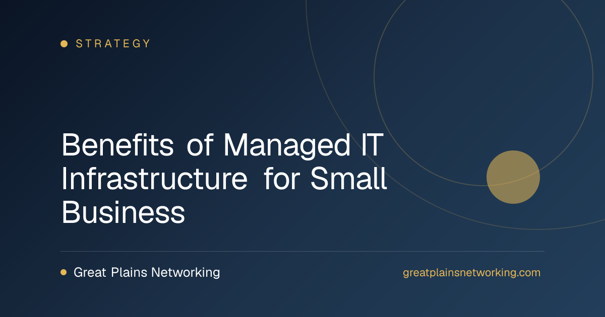 Benefits of Managed IT Infrastructure for Small Business