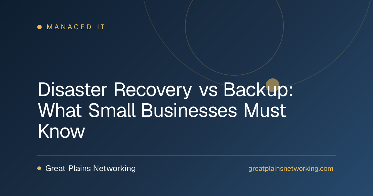 Disaster Recovery vs Backup: What Small Businesses Must Know
