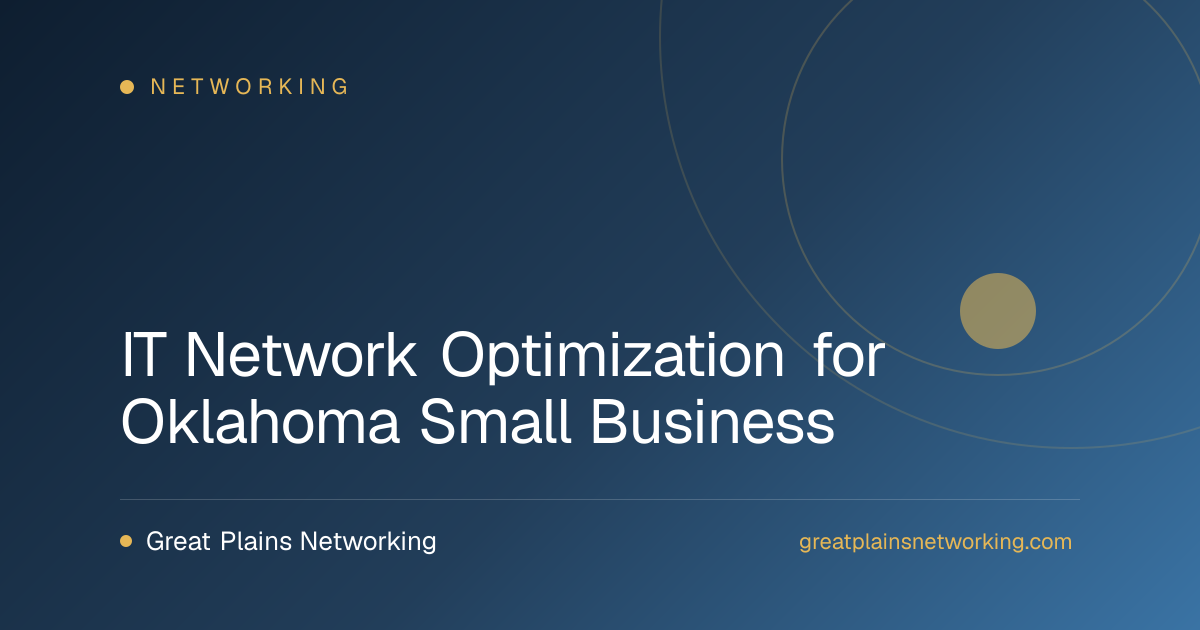 IT Network Optimization for Oklahoma Small Business