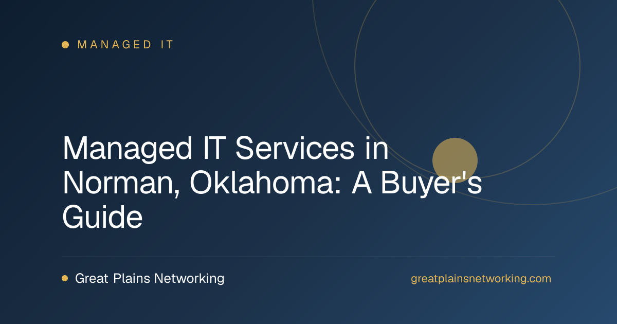 Managed IT Services in Norman, Oklahoma: A Buyer's Guide