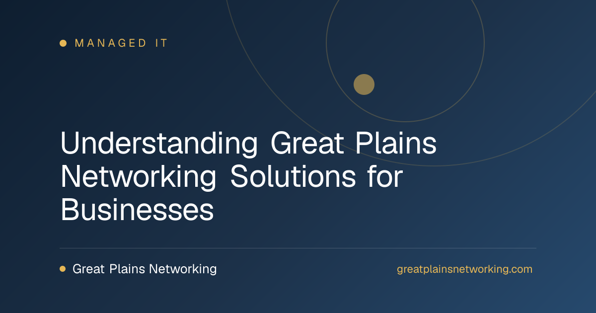 Understanding Great Plains Networking Solutions for Businesses