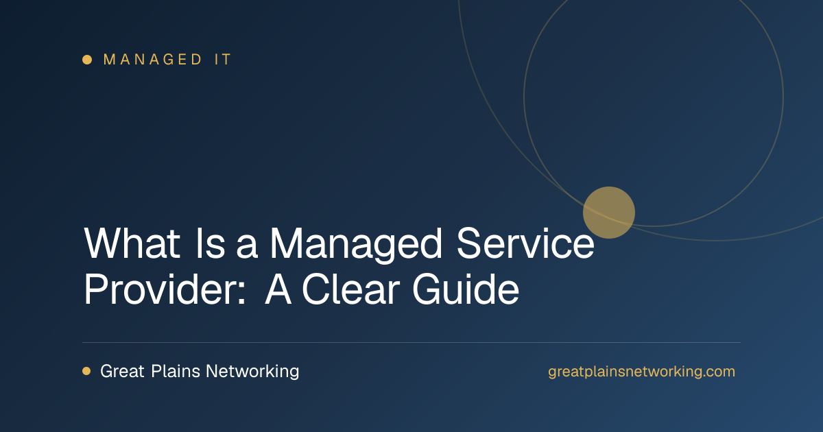 What Is a Managed Service Provider: A Clear Guide