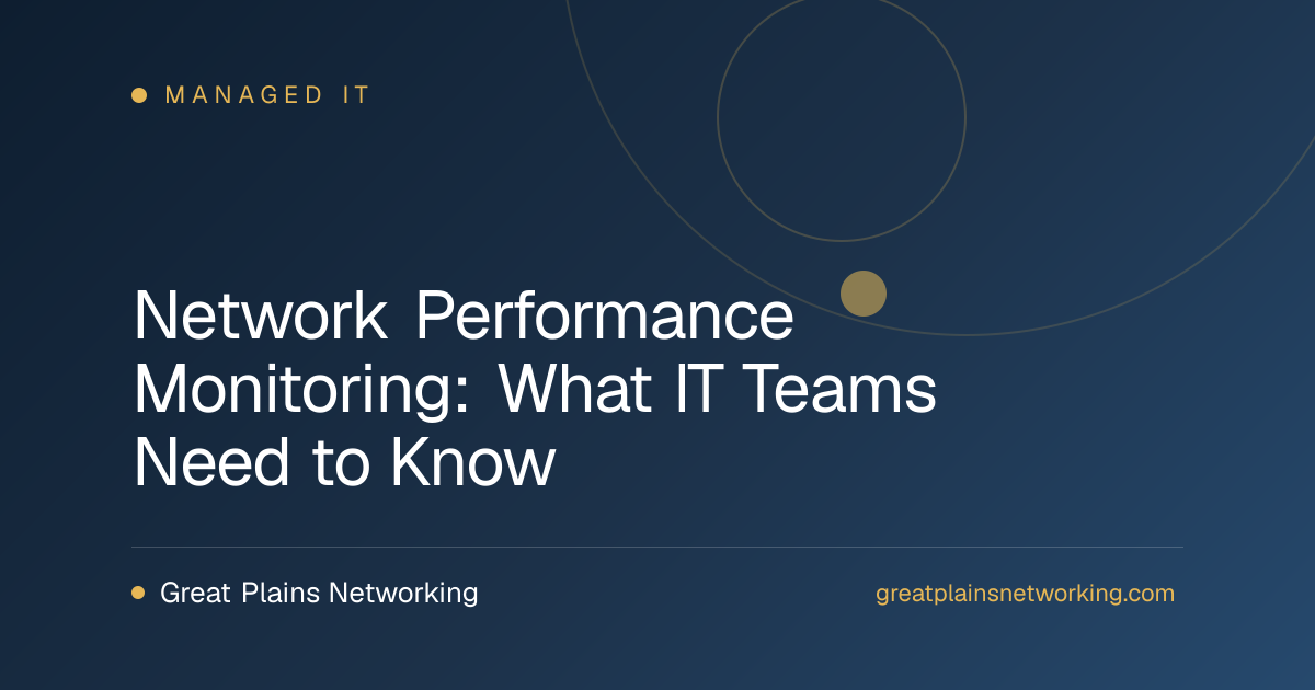 Network Performance Monitoring: What IT Teams Need to Know